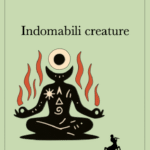 LIBRI. Uscito “Indomabili creature”, un dialogo tra Anna Franchi e Costanza DiQuattro per la collana “Cose di ieri dette alle donne di oggi”