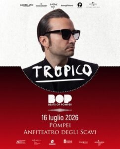 EVENTI. Beats Of Pompeii 2026, è Tropico il tredicesimo artista in programma