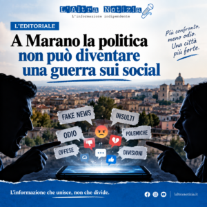 L’EDITORIALE. A Marano la politica non può diventare una guerra sui social
