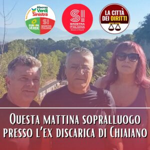MARANO. Questa mattina sopralluogo di Sinistra Italiana presso l’ex discarica di Chiaiano