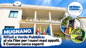 MUGNANO. Rifiuti e Verde Pubblico: al via l’iter per i nuovi maxi appalti, il Comune cerca esperti