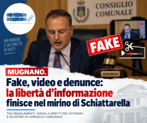 MUGNANO. Fake, video e denunce: la libertà d’informazione finisce nel mirino di Schiattarella