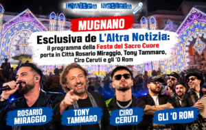 MUGNANO. Esclusiva de L’Altra Notizia: il programma della Festa del Sacro Cuore porta in Città Rosario Miraggio, Tony Tammaro, Ciro Ceruti e gli ‘O Rom