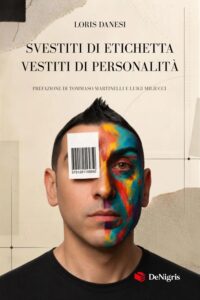Svestiti di etichetta, vestiti di personalità: in arrivo ad ottobreil viaggio nello stile che segna l’esordio letterario di LorisDanesi